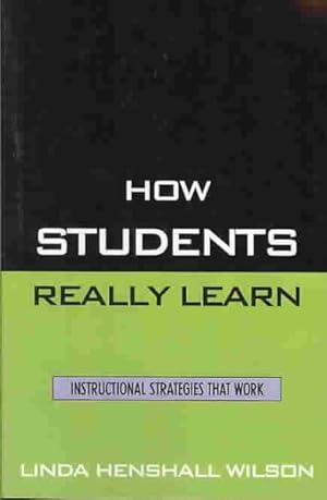 Image du vendeur pour How Students Really Learn : Instructional Strategies That Work mis en vente par GreatBookPrices