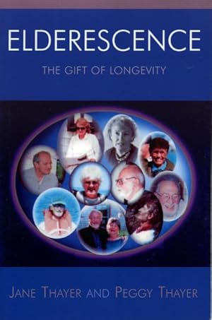 Imagen del vendedor de Elderescence : The Gift of Longevity a la venta por GreatBookPrices