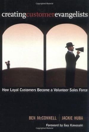 Bild des Verkufers fr Creating Customer Evangelists: Profit from Turning Loyal Customers into a Volunteer Sales Force zum Verkauf von WeBuyBooks