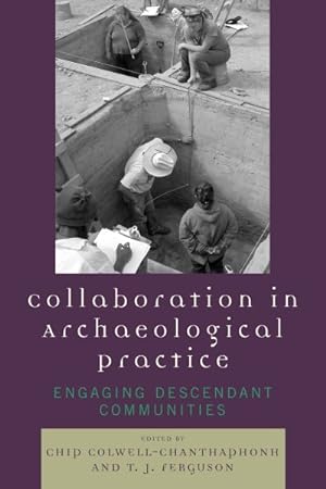 Bild des Verkufers fr Collaboration in Archaeological Practice : Engaging Descendant Communities zum Verkauf von GreatBookPrices
