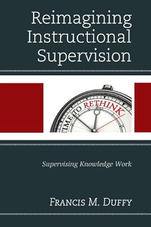 Seller image for Reimagining Instructional Supervision : Supervising Knowledge Work for sale by GreatBookPrices