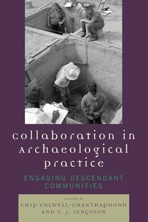 Image du vendeur pour Collaboration in Archaeological Practice : Engaging Descendant Communities mis en vente par GreatBookPrices