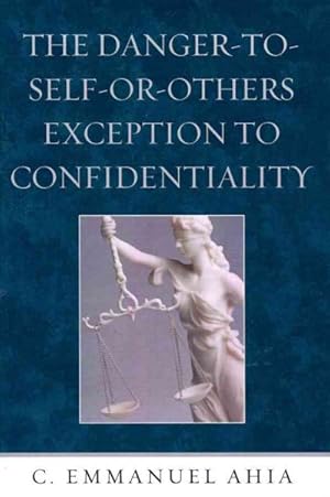 Seller image for Danger-To-Self-Or-Others Exception to Confidentiality for sale by GreatBookPrices