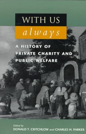 Seller image for With Us Always : A History of Private Charity and Public Welfare for sale by GreatBookPrices