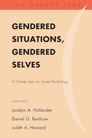 Image du vendeur pour Gendered Situations, Gendered Selves : A Gender Lens on Social Psychology mis en vente par GreatBookPrices