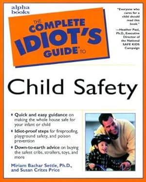 Seller image for The Complete Idiot's Guide to Child Safety for sale by WeBuyBooks