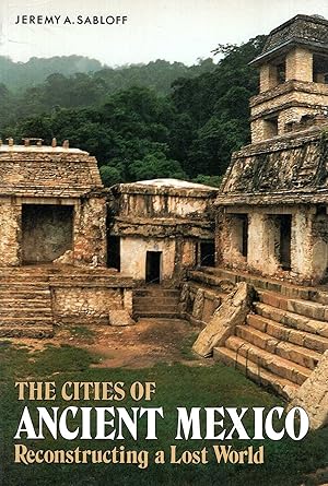 Bild des Verkufers fr The Cities of Ancient Mexico zum Verkauf von Pendleburys - the bookshop in the hills
