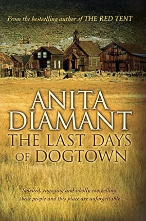 Imagen del vendedor de The Last Days of Dogtown : In the First Decades of the Nineteenth Century, Located on a Rocky Outcrop on Cape Ann, the Northernmost Boundary of Massachusetts Bay, There Was Once a Place Called Dogtown - a Miserable Place Really, Less A village. a la venta por WeBuyBooks