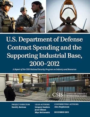 Seller image for U.S. Department of Defense Contract Spending and the Supporting Industrial Base, 2000-2012 for sale by GreatBookPrices