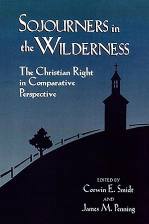 Imagen del vendedor de Sojourners in the Wilderness : The Christian Right in Comparative Perspective a la venta por GreatBookPrices