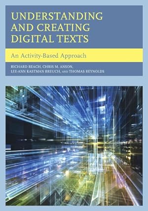 Seller image for Understanding and Creating Digital Texts : An Activity-Based Approach for sale by GreatBookPrices