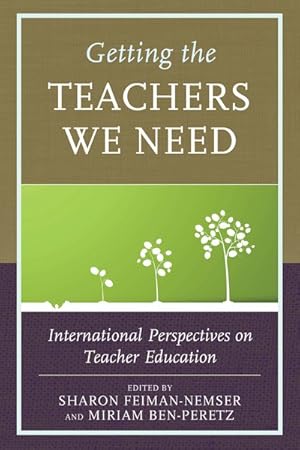 Immagine del venditore per Getting the Teachers We Need : International Perspectives on Teacher Education venduto da GreatBookPrices