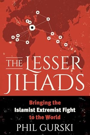 Image du vendeur pour Lesser Jihads : Bringing the Islamist Extremist Fight to the World mis en vente par GreatBookPrices