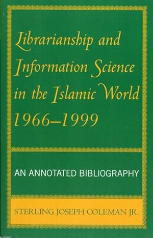 Image du vendeur pour Librarianship And Information Science In The Islamic World, 1966-1999 : An Annotated Bibliography mis en vente par GreatBookPrices