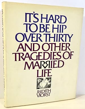 Bild des Verkufers fr It's Hard to Be Hip Over Thirty and Other Tragedies of Married Life zum Verkauf von Evolving Lens Bookseller