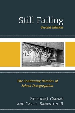 Imagen del vendedor de Still Failing : The Continuing Paradox of School Desegregation a la venta por GreatBookPrices