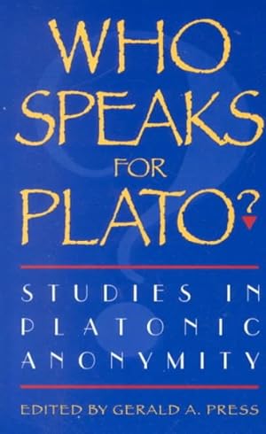 Bild des Verkufers fr Who Speaks for Plato : Studies in Platonic Anonymity zum Verkauf von GreatBookPrices