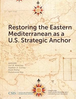 Bild des Verkufers fr Restoring the Eastern Mediterranean as a U.S. Strategic Anchor zum Verkauf von GreatBookPrices