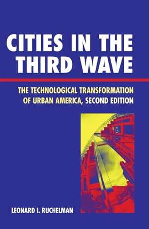 Imagen del vendedor de Cities in the Third Wave : The Technological Transformation of Urban America a la venta por GreatBookPrices