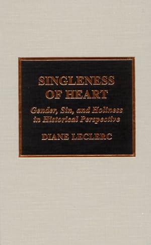 Immagine del venditore per Singleness of Heart : Gender, Sin, and Holiness in Historical Perspective venduto da GreatBookPrices