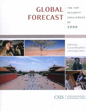 Seller image for Global Forecast : The Top Security Challenges of 2008 for sale by GreatBookPrices