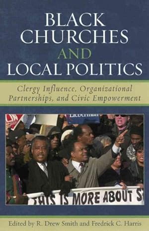 Seller image for Black Churches And Local Politics : Clergy Influence, Organizational Partnerships, And Civic Empowerment for sale by GreatBookPrices