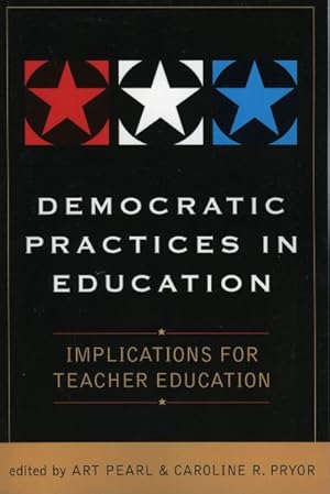 Seller image for Democratic Practices In Education : Implications For Teacher Education for sale by GreatBookPrices