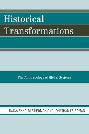 Seller image for Historical Transformations : The Anthropology of Global Systems for sale by GreatBookPrices