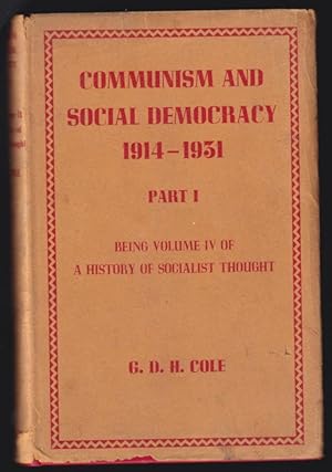 Communism and Social Democracy 1914-1931 Part I: A History of Socialist Thought Volume IV, Part I