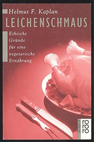 Bild des Verkufers fr Leichenschmaus. Ethische Grnde fr eine vegetarische Ernhrung. zum Verkauf von Versandantiquariat Markus Schlereth