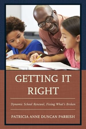 Immagine del venditore per Getting It Right : Dynamic School Renewal, Fixing What's Broken venduto da GreatBookPrices