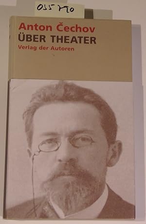 Anton Cechow: Über Theater