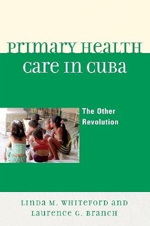 Imagen del vendedor de Primary Health Care in Cuba : The Other Revolution a la venta por GreatBookPrices