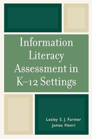 Immagine del venditore per Information Literacy Assessment in K-12 Settings venduto da GreatBookPrices