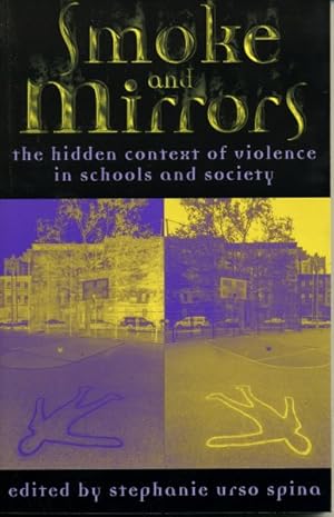 Seller image for Smoke and Mirrors : The Hidden Context of Violence in Schools and Society for sale by GreatBookPrices