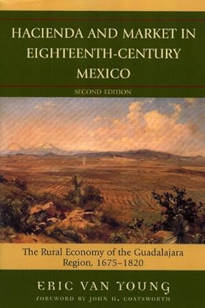 Seller image for Hacienda And Market in Eighteenth-Century Mexico : The Rural Economy of the Guadalajara Region, 1675-1820 for sale by GreatBookPrices