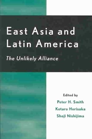 Imagen del vendedor de East Asia and Latin America : The Unlikely Alliance a la venta por GreatBookPrices