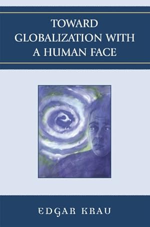 Image du vendeur pour Toward Globalization With a Human Face mis en vente par GreatBookPrices