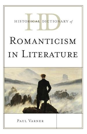 Image du vendeur pour Historical Dictionary of Romanticism in Literature mis en vente par GreatBookPrices