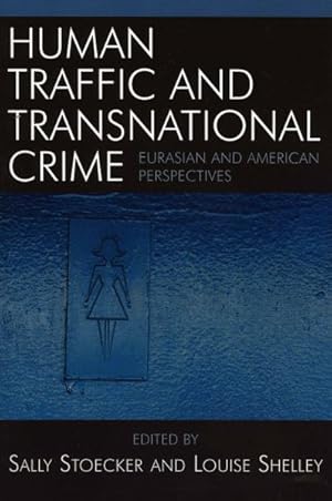Image du vendeur pour Human Traffic And Transnational Crime : Eurasian And American Perspectives mis en vente par GreatBookPrices