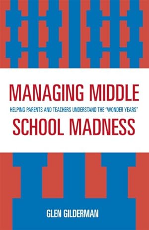 Seller image for Managing Middle School Madness : Helping Parents And Teachers Understand the "Wonder Years" for sale by GreatBookPrices