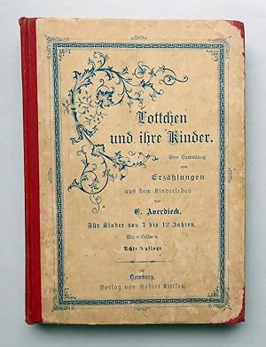 Lottchen und ihre Kinder. Eine Sammlung von Erzählungen für Kinder von 7 bis 12 Jahren. Mit 7 (vo...