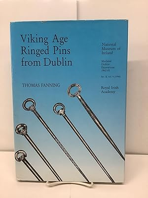 Viking Age Ringed Pins from Dublin; Medieval Dublin Excavations 1962-81, Ser. B, Vol. 4