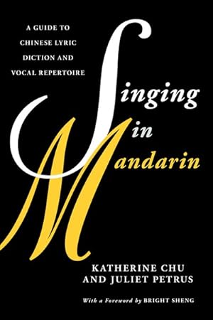 Imagen del vendedor de Singing in Mandarin : A Guide to Chinese Lyric Diction and Vocal Repertoire a la venta por GreatBookPrices