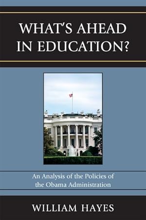 Immagine del venditore per What's Ahead in Education? : An Analysis of the Policies of the Obama Administration venduto da GreatBookPrices