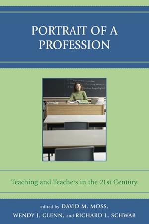 Seller image for Portrait Of A Profession : Teaching and Teachers in the 21st Century for sale by GreatBookPrices