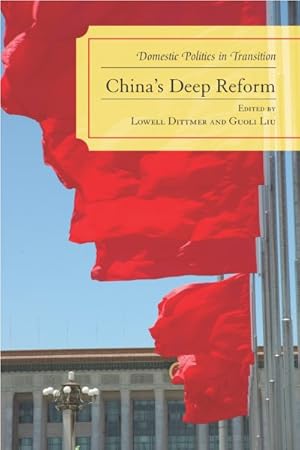 Imagen del vendedor de China's Deep Reform : Domestic Politics in Transition a la venta por GreatBookPrices