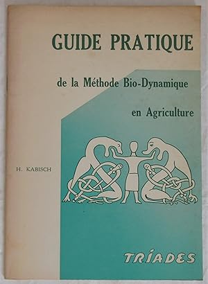 Image du vendeur pour Guide Pratique de la Mthode Bio-Dynamique en Agriculture mis en vente par MAGICBOOKS