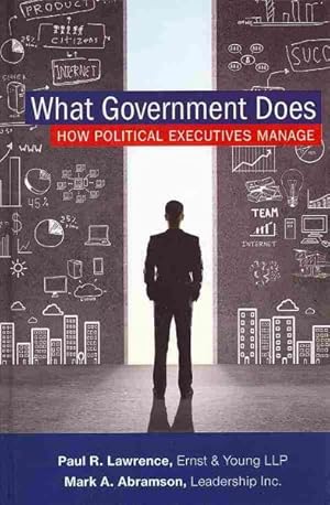 Imagen del vendedor de What Government Does : How Political Executives Manage a la venta por GreatBookPrices