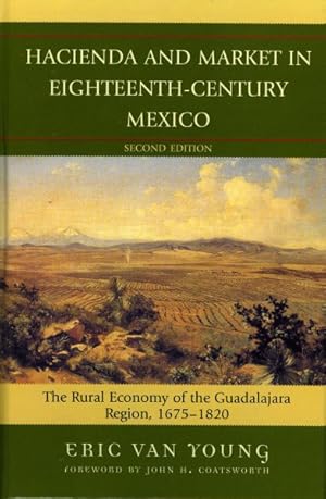 Immagine del venditore per Hacienda And Market in Eighteenth-century Mexico : The Rural Economy of the Guadalajara Region, 1675-1820 venduto da GreatBookPrices